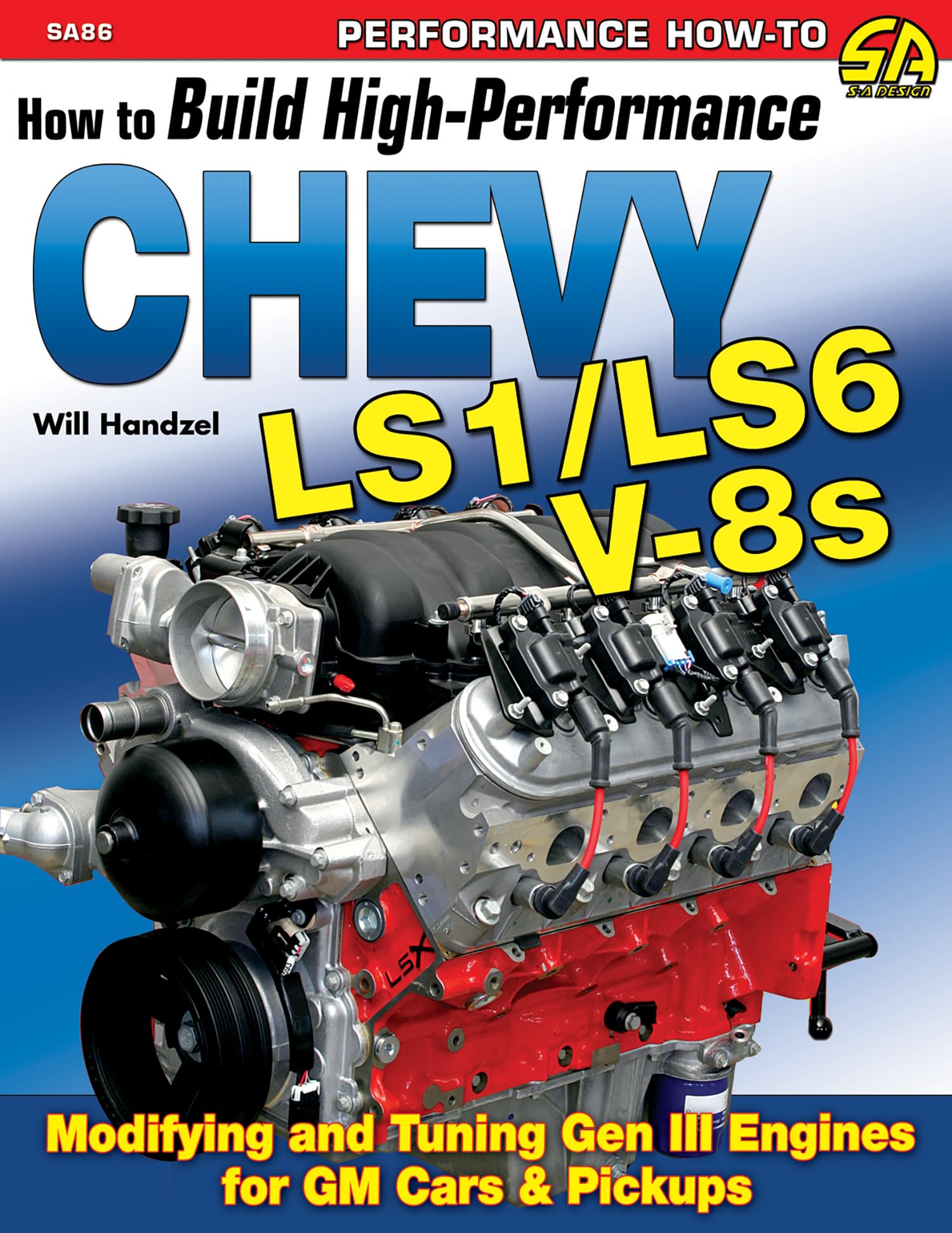 How to Build High Performance Chevy LS1/LS6 V-8s (S-A Design)