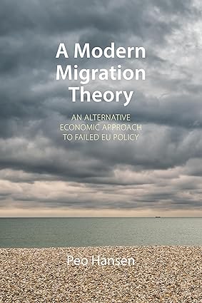 A Modern Migration Theory: An Alternative Economic Approach to Failed EU Policy-Wow! eBook