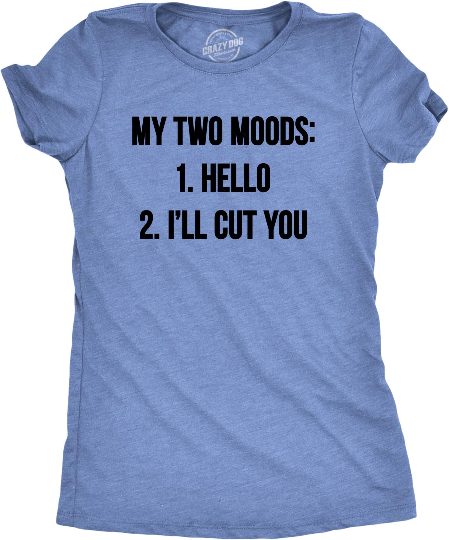 Crazy Dog T-ShirtsWomens My Two Moods Funny T Shirt Novelty Humor Sarcastic Cool Graphic Hilarious