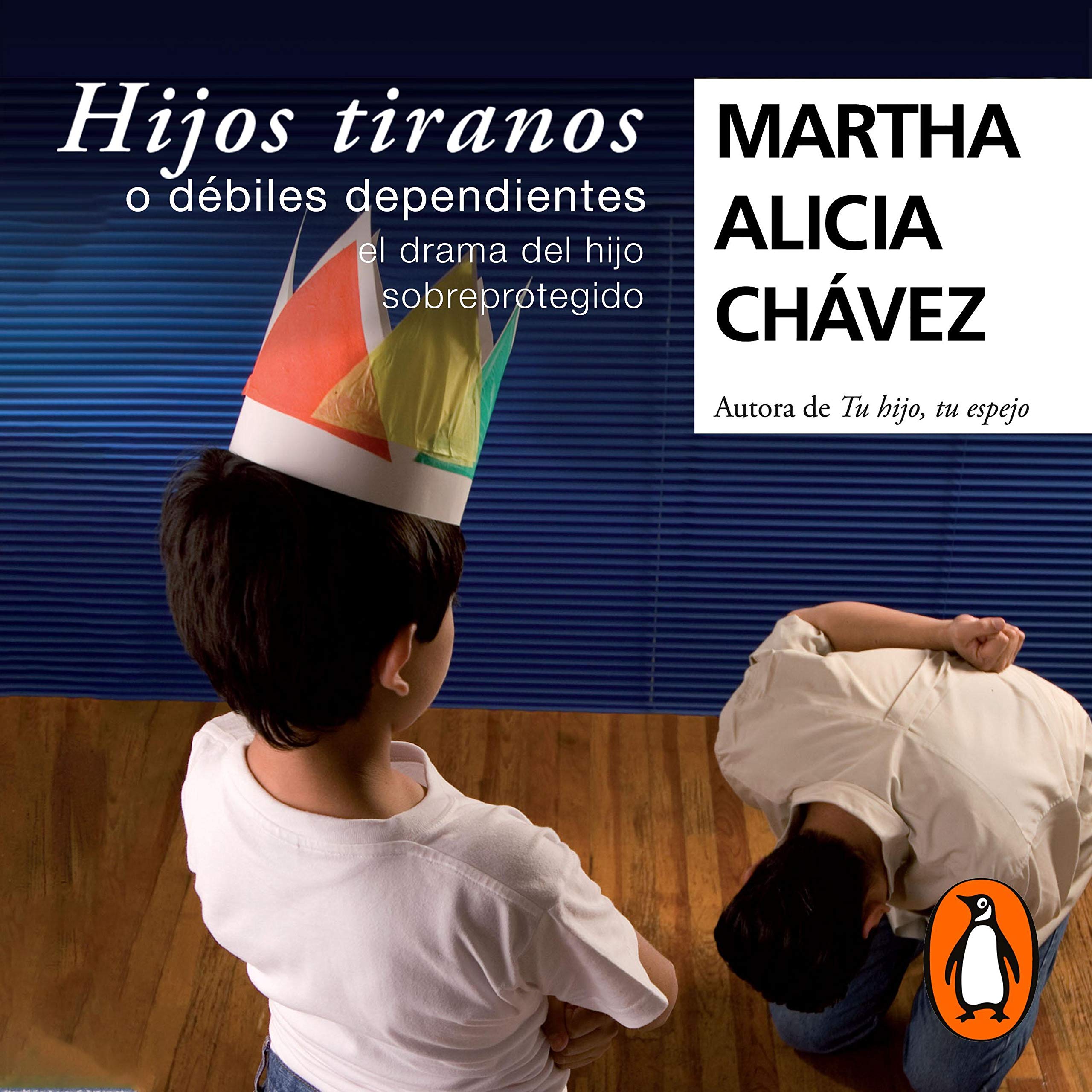 Cover art for Hijos tiranos o débiles dependientes [Child Tyrants]