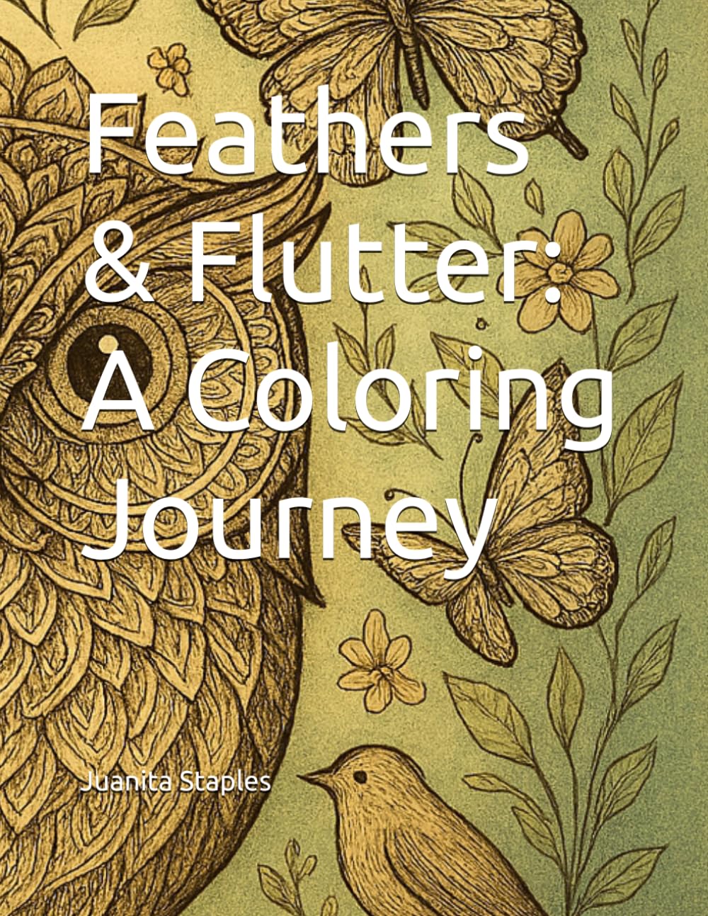 Feathers & Flutter: A Coloring Journey