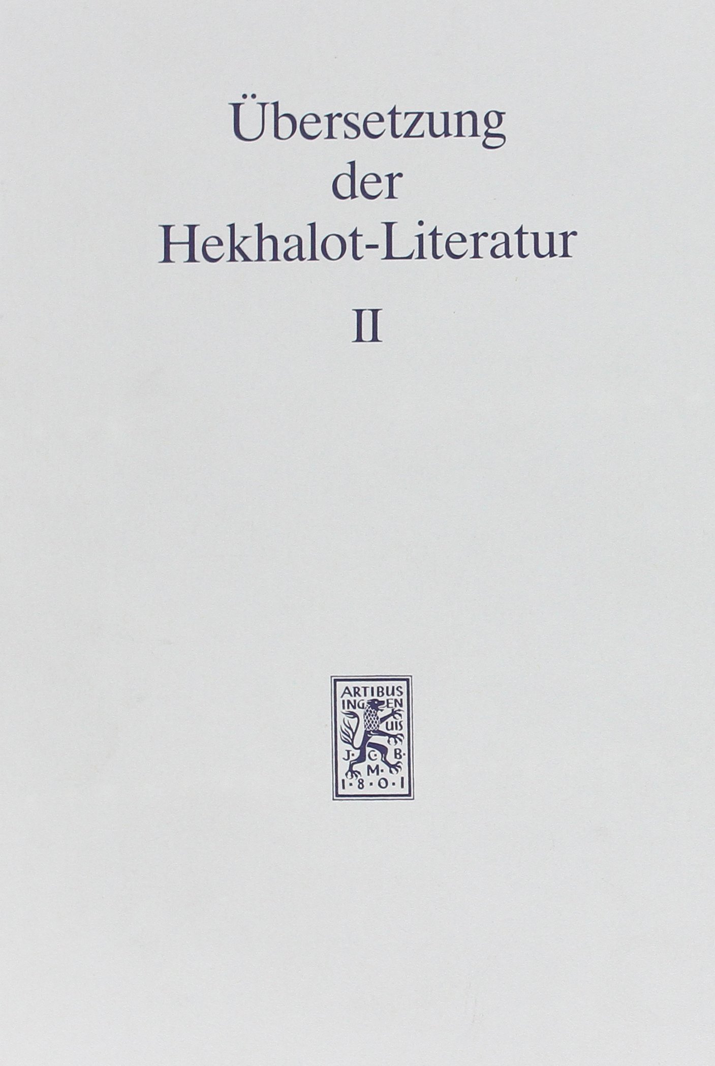 Übersetzung der Hekhalot-Literatur. Band 2: @@ 81-334 (Texts and Studies in Ancient Judaism, Band 17)