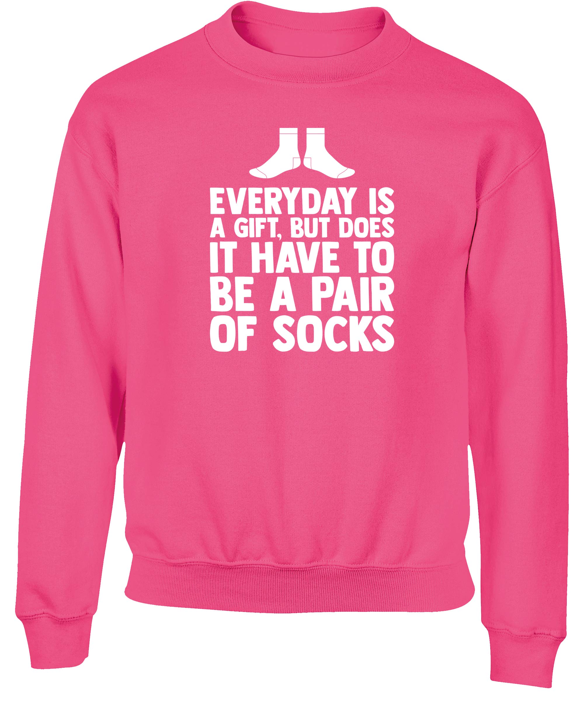 Hippowarehouse Everyday is a Gift, but Does it Have to be a Pair of Socks Kids Children's Unisex Jumper Sweatshirt Pullover