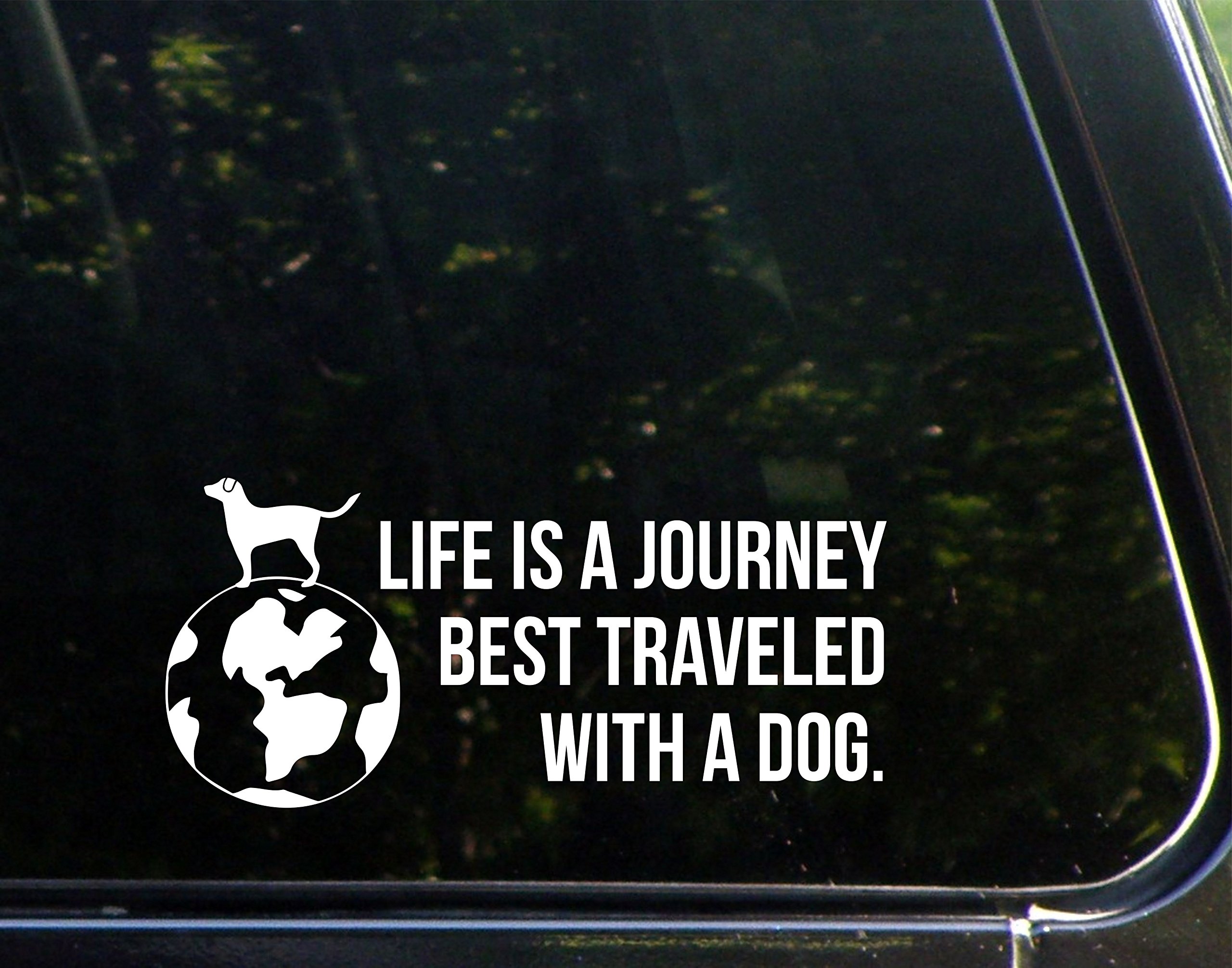 Life is A Journey Best Traveled with A Dog - 8-3/4