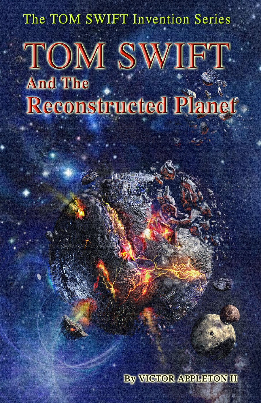 Tom Swift and the Reconstructed Planet (The TOM SWIFT Invention Series Book 16)