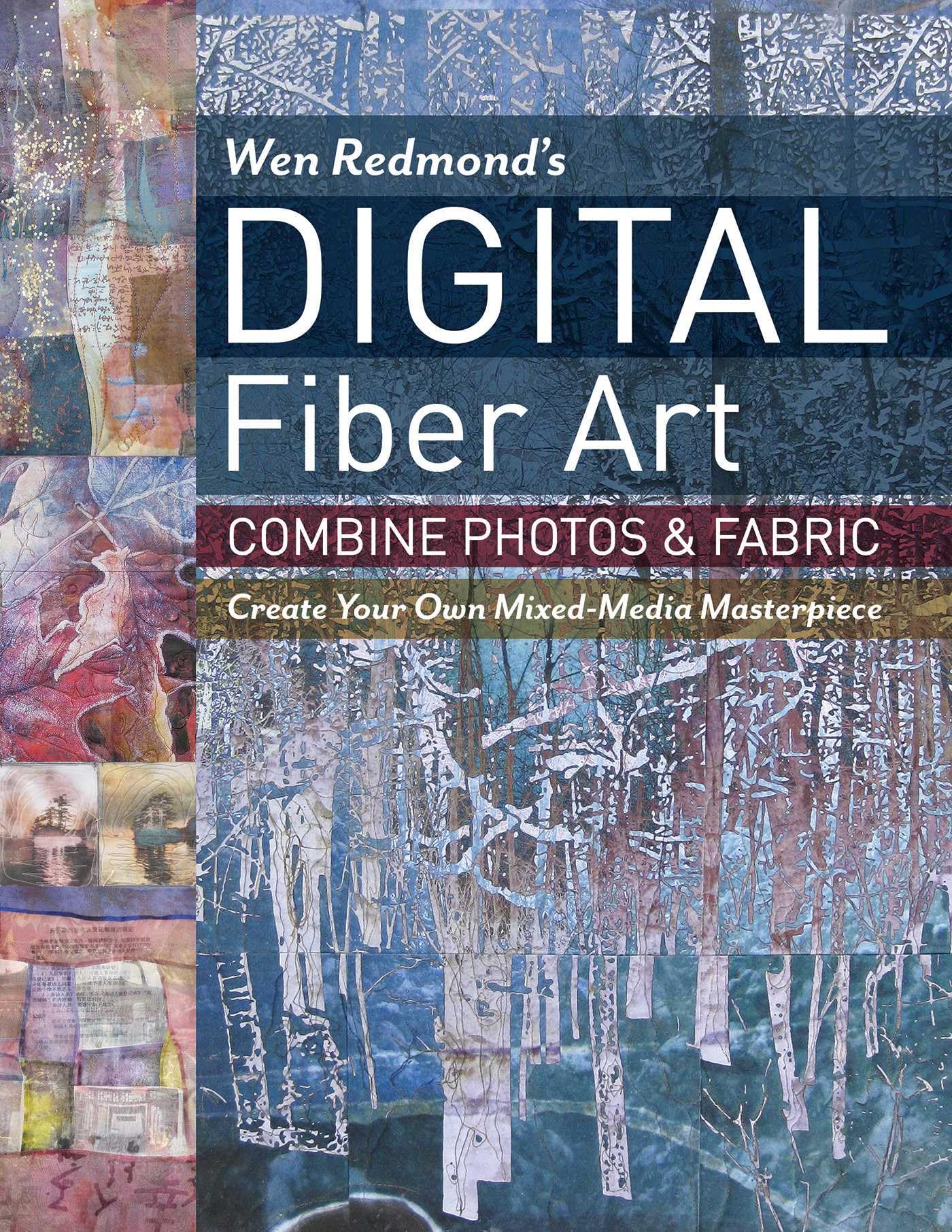 Wen Redmond's Digital Fiber Art: Combine Photos &  by Wen Redmond PAPERBACK