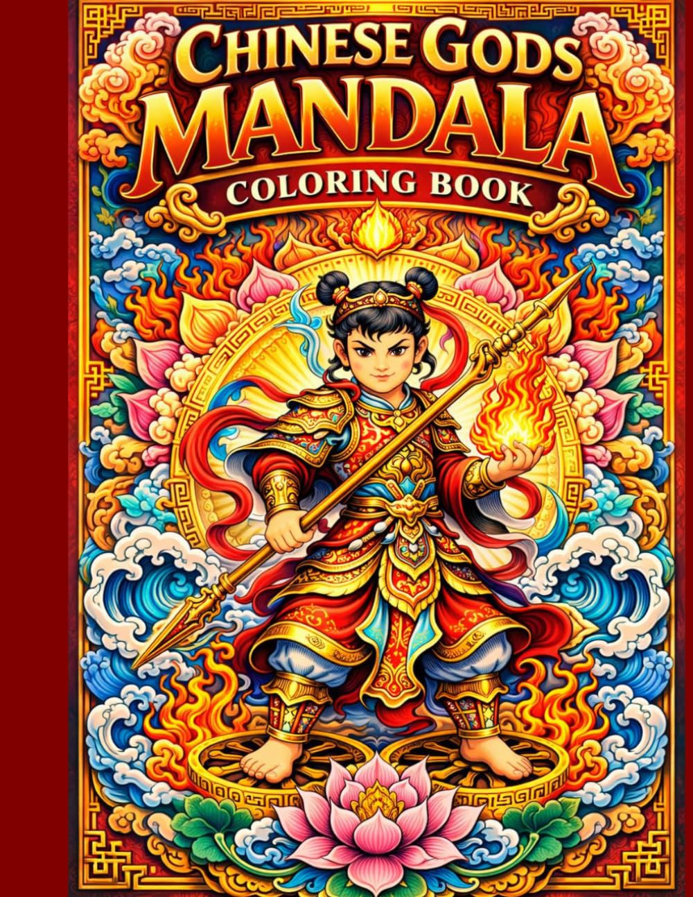 Chinese Gods Mandala Coloring Book: 20 Sacred Mandalas with Short Stories of Chinese Mythology Deities