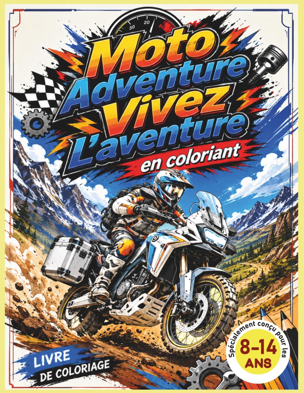 MOTO ADVENTURE – Vivez l’aventure en coloriant: Livre de coloriage éducatif pour enfants de 8 à 14 ans – découverte, sécurité et passion de la moto