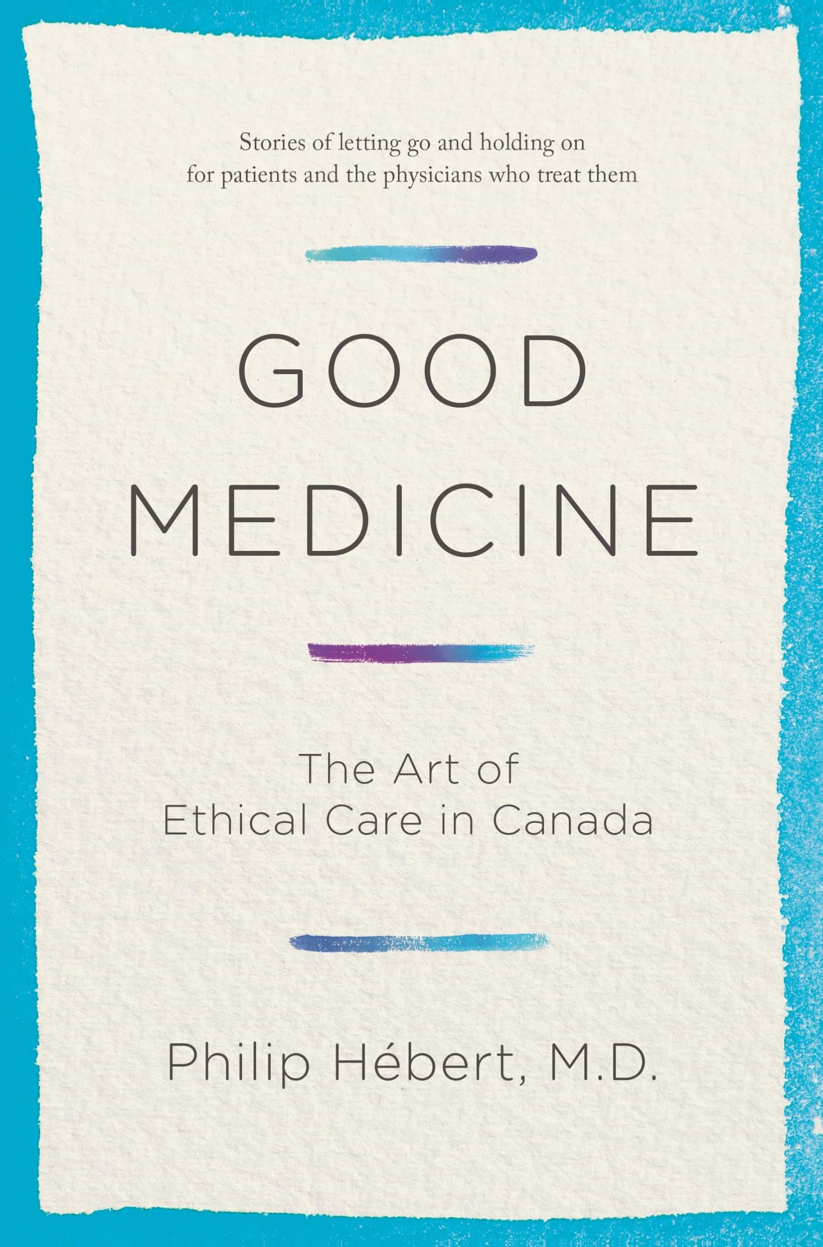 Buy Good Medicine: The Art of Ethical Care in Canada — BookShops.in