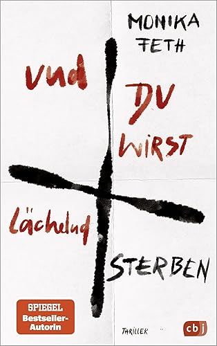 Und du wirst lächelnd sterben: Der neue Psychothriller der SPIEGEL-Bestseller-Autorin. Nominiert für den Glauser Preis 2024.