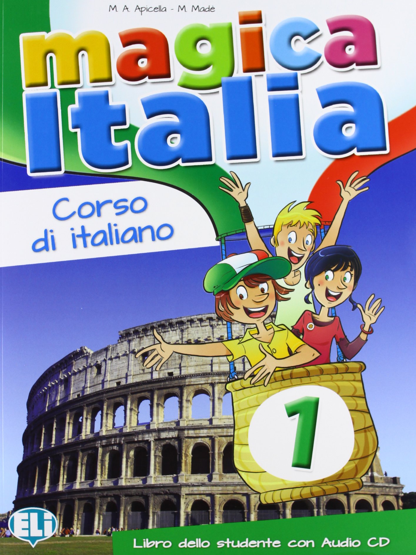 Magica Italia 1: Libro dello studente + libro digitale Paperback – 20 Feb. 2013
