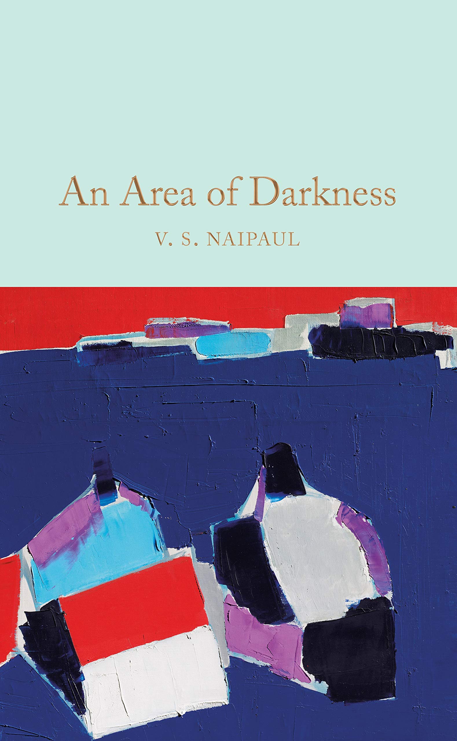 An Area of Darkness: 231 (Macmillan Collector's Library, 231)