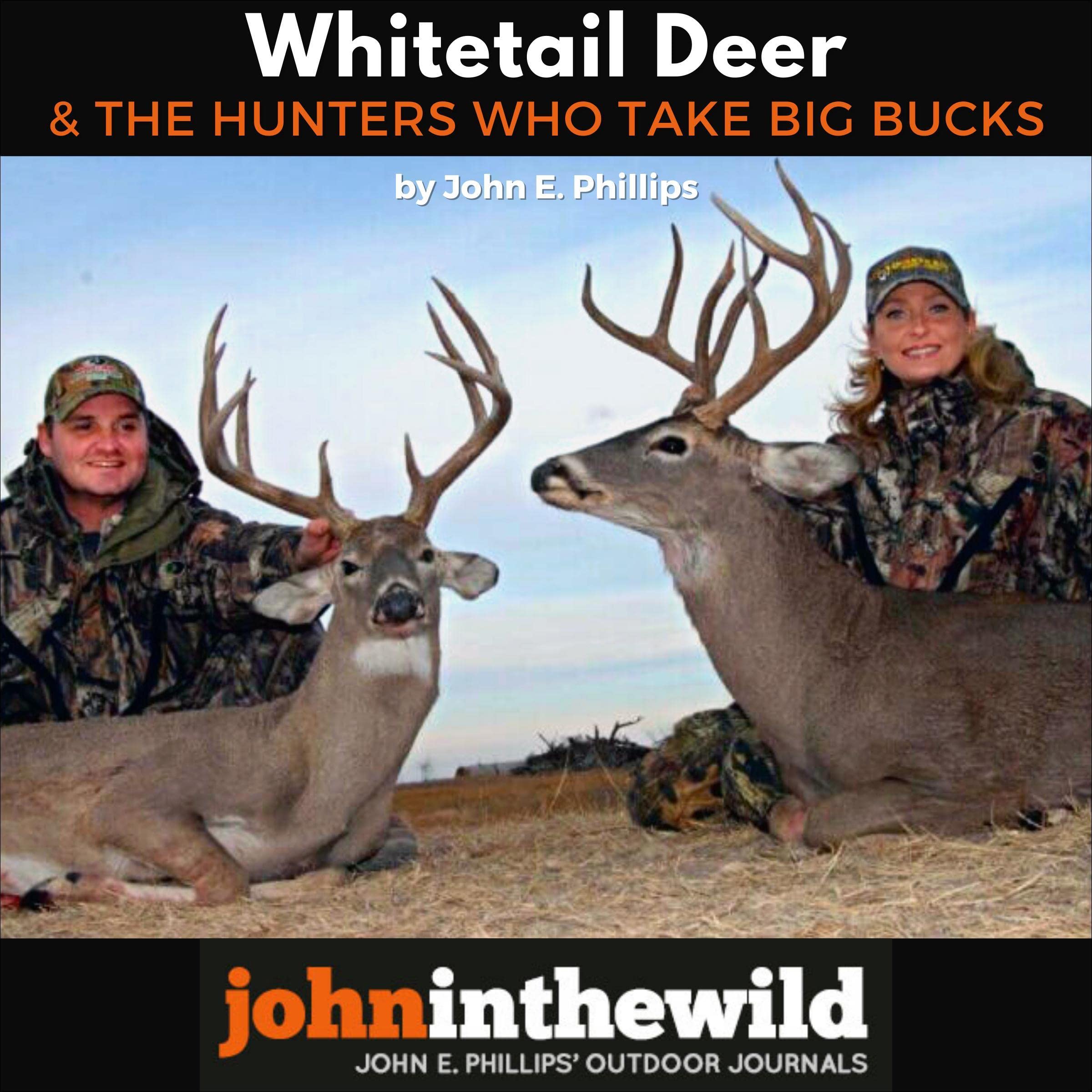 Whitetail Deer and the Hunters Who Take Big Bucks