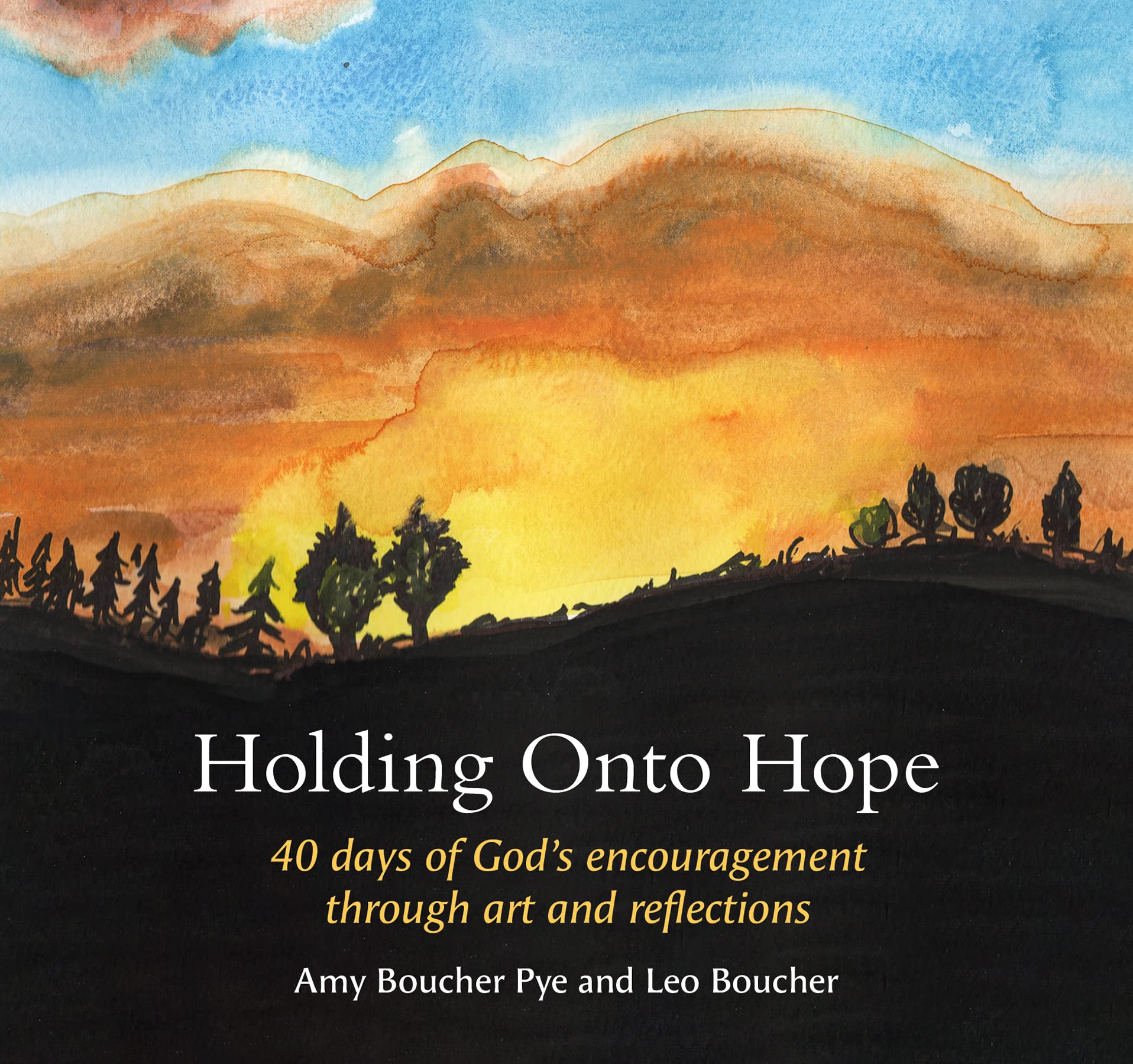 Holding onto Hope: 40 days of God’s encouragement through art and reflections