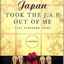 Japan Took the Jap Out of Me