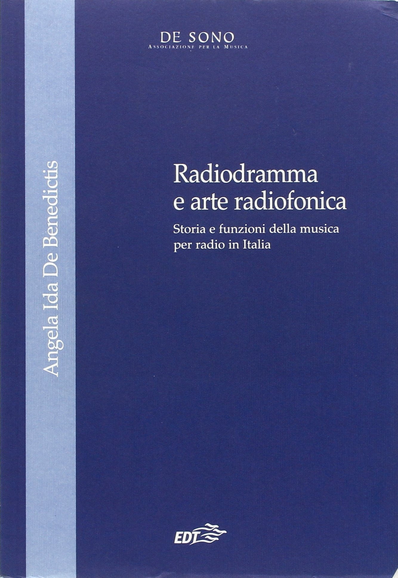 Radiogramma e arte radiofonica. Storia e funzioni della musica per radio in Italia (De Sono)