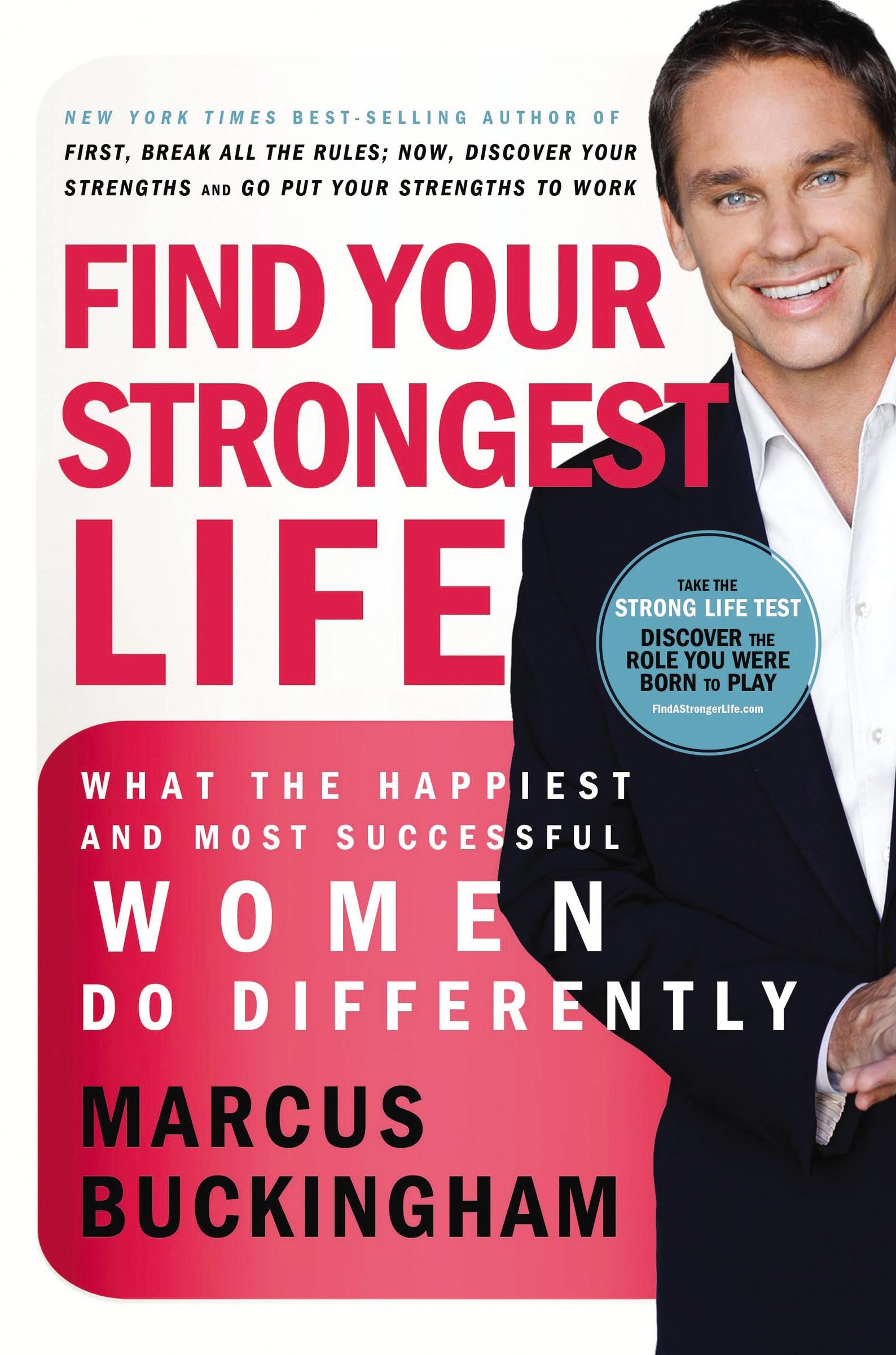 Find Your Strongest Life: What the Happiest and Most Successful Women Do Differently