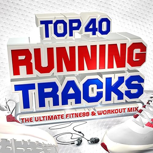 Top 40 Running Tracks The Ultimate Fitness & Workout Mix Perfect