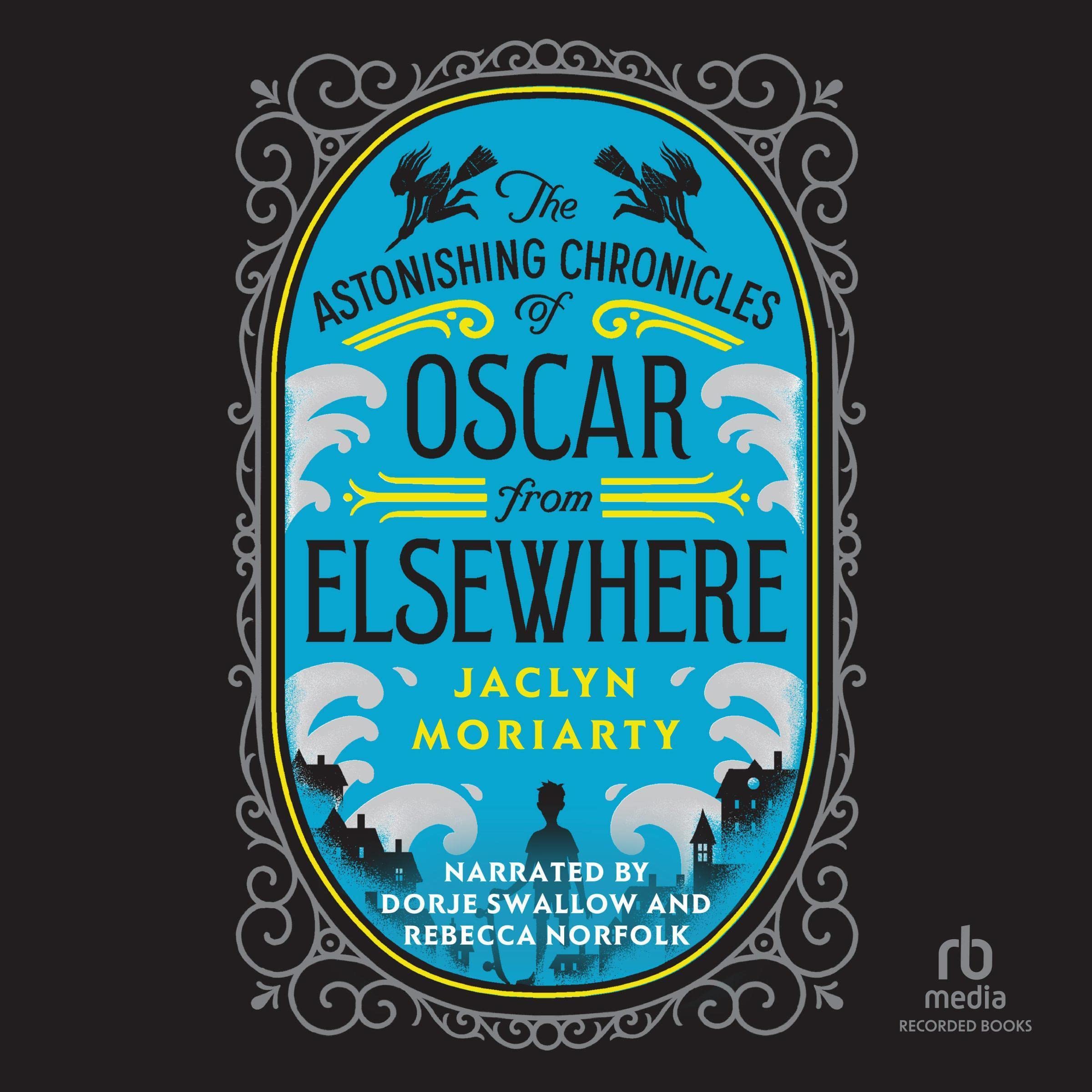The Astonishing Chronicles of Oscar from Elsewhere