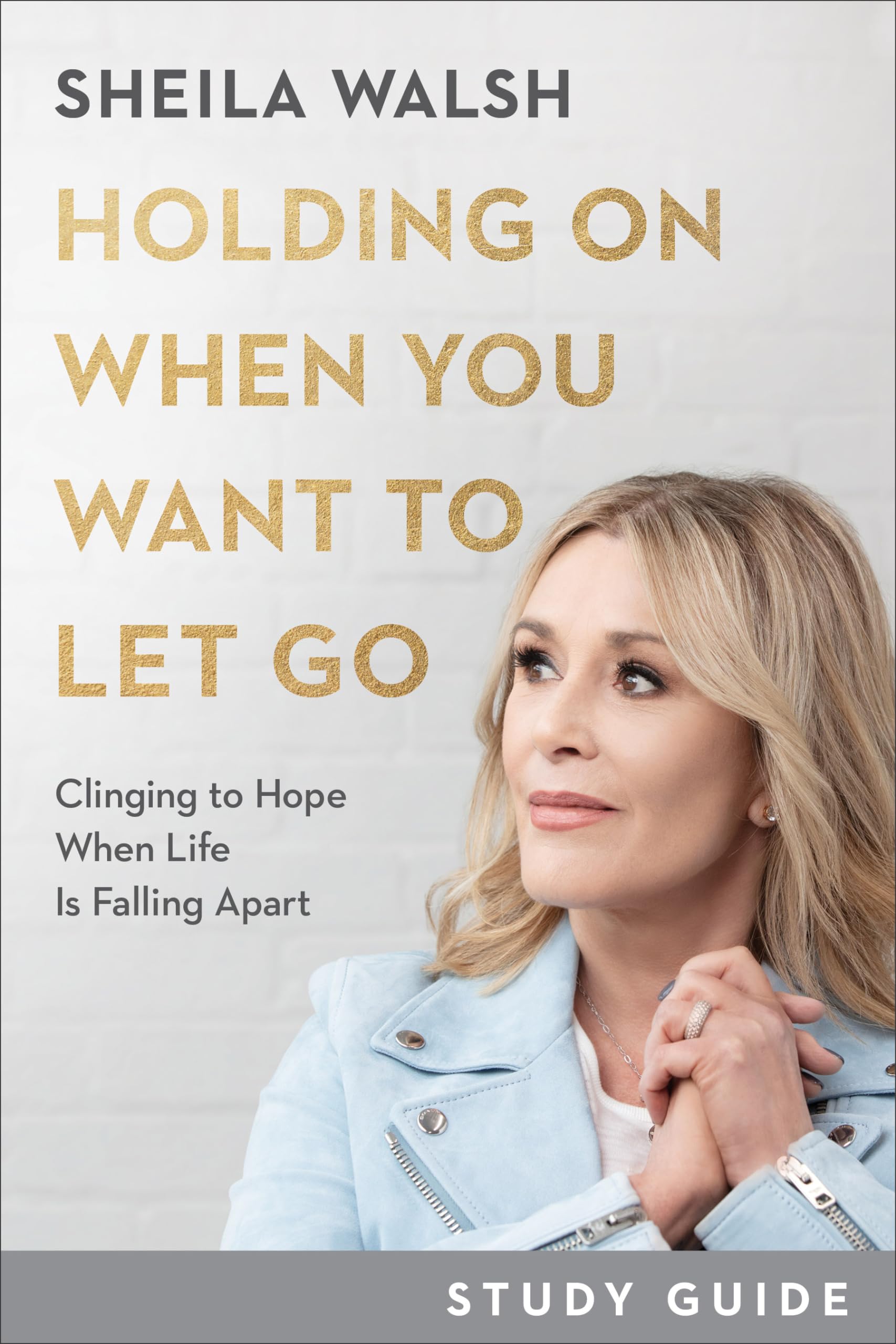 Holding On When You Want to Let Go Study Guide – Clinging to Hope When Life Is …