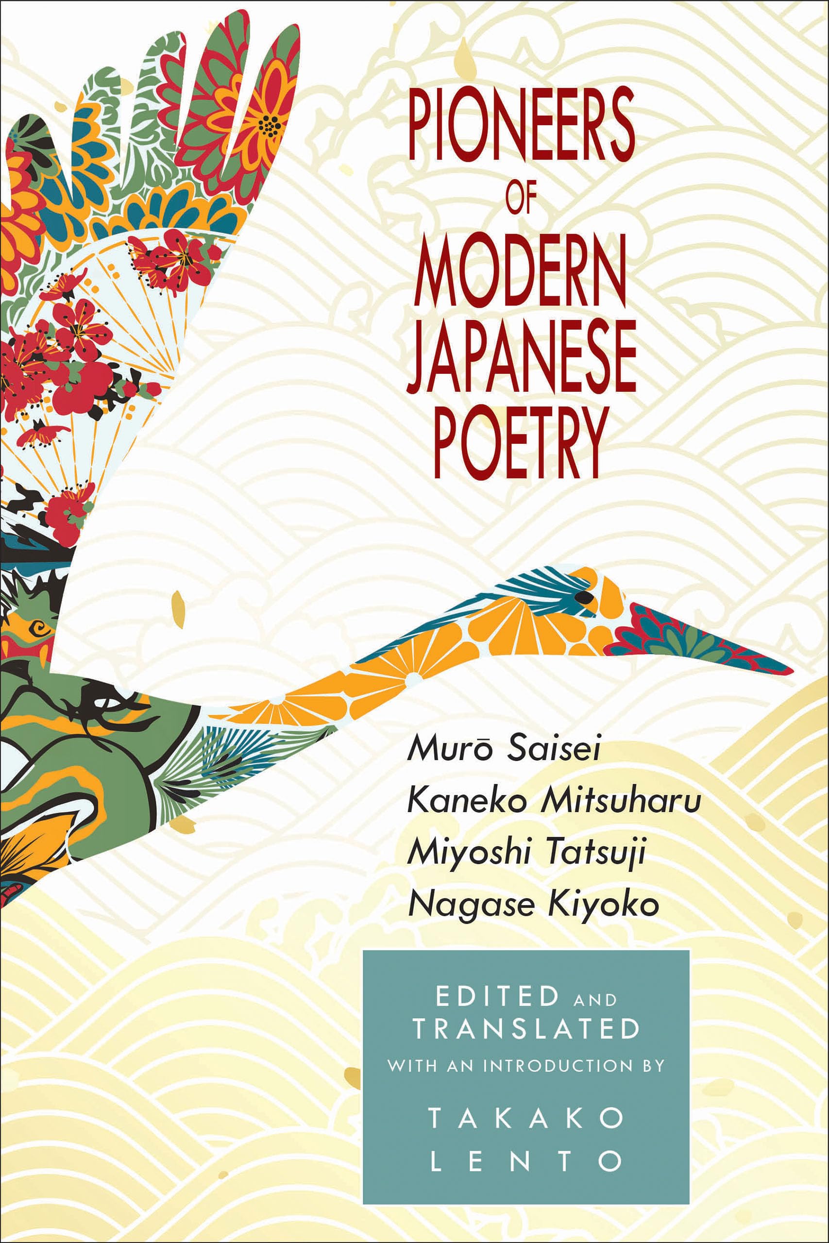 Pioneers of Modern Japanese Poetry: Muro Saisei, Kaneko Mitsuharu, Miyoshi Tatsuji, Nagase Kiyoko (New Japanese Horizons)