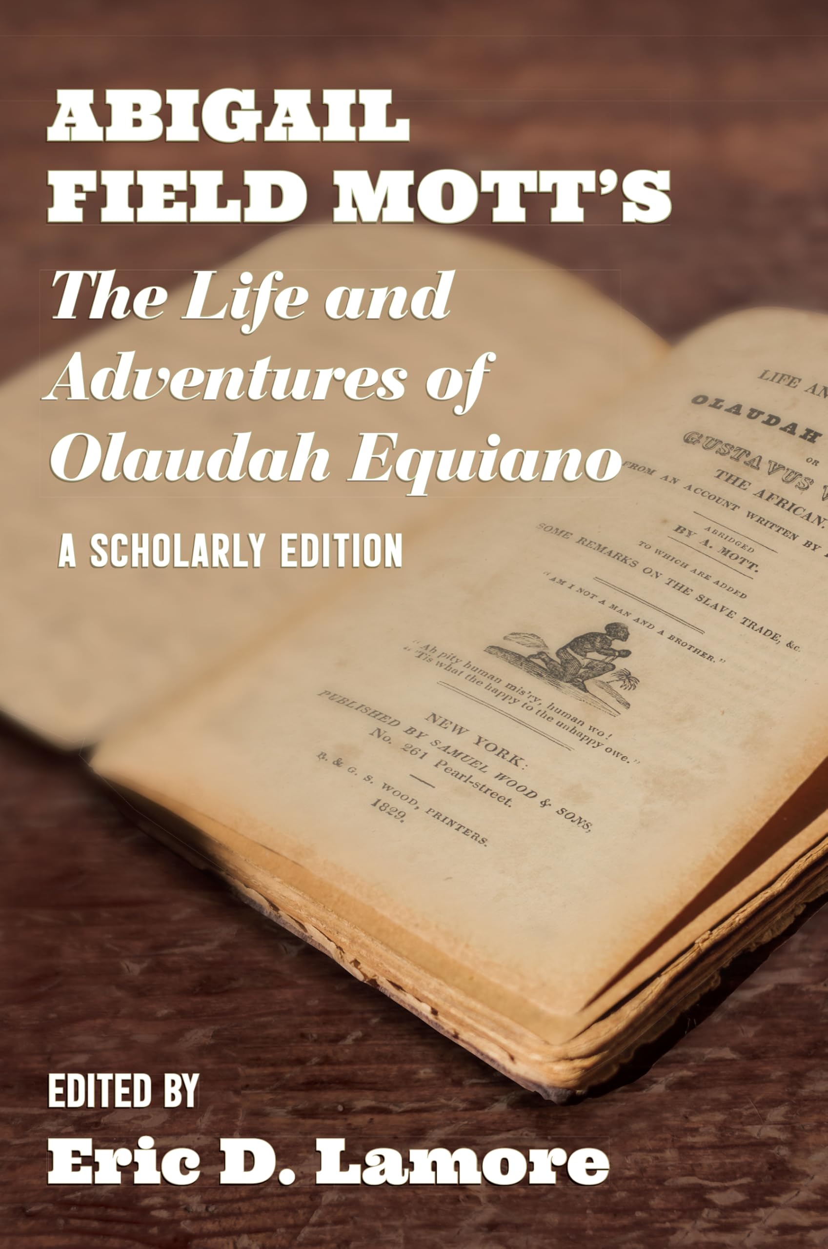 Abigail Field Mott's the Life and Adventures of Olaudah Equiano: A Scholarly Edition (Regenerations)
