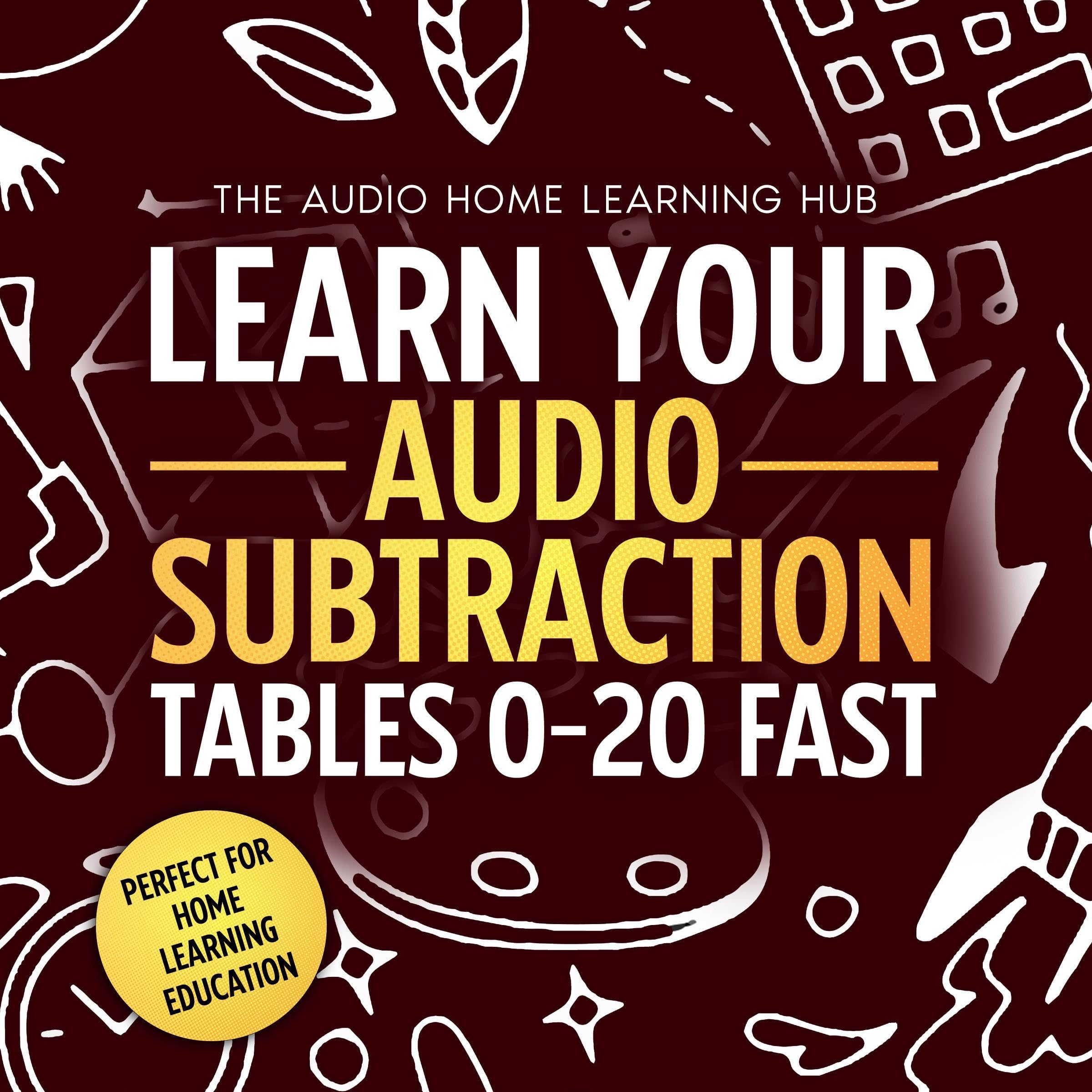 Cover art for Learn Your Audio Subtraction Tables 0-20 Fast: Memorize Subtraction Facts 0-20 Differences -20 to 20