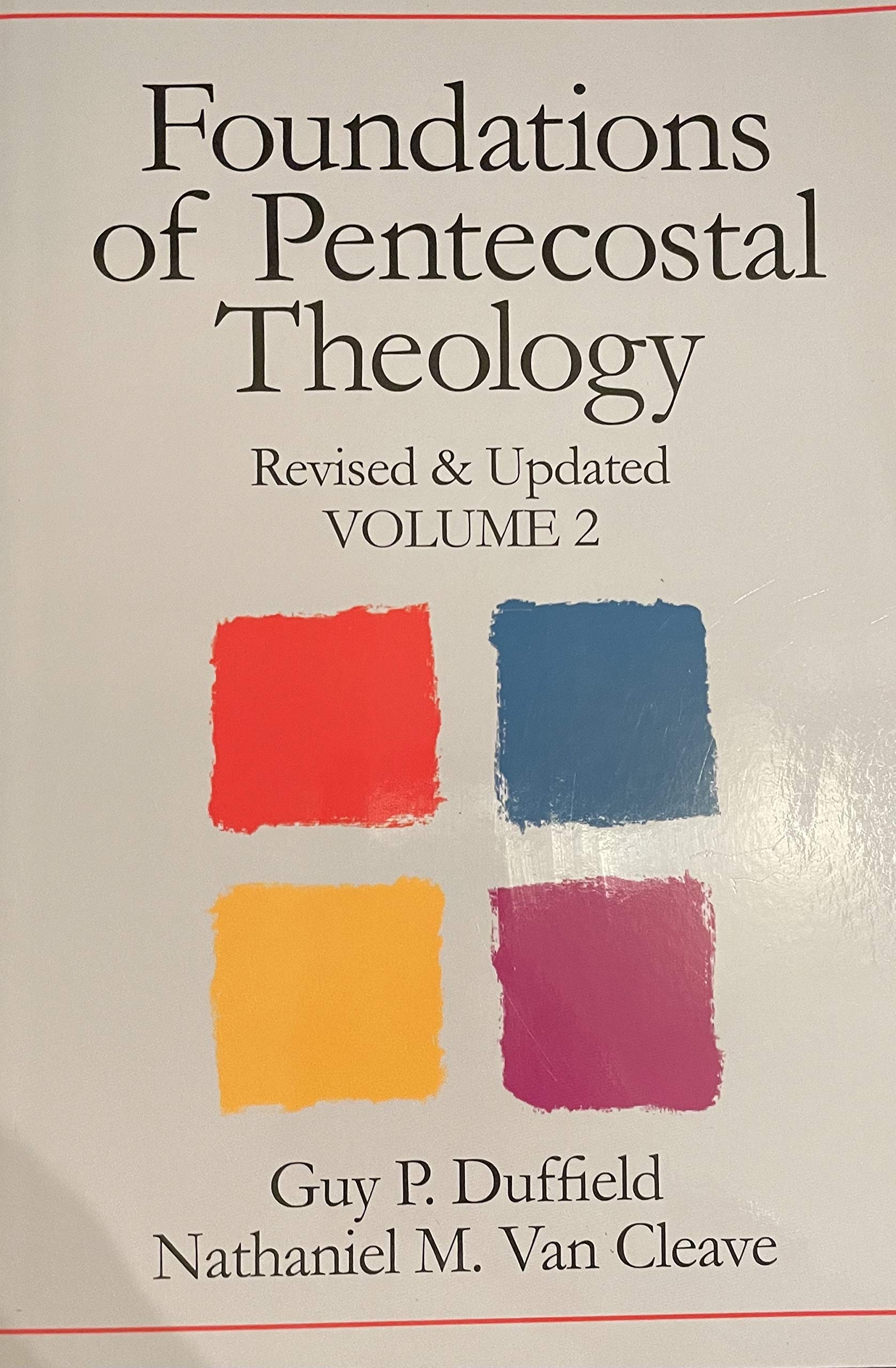 Foundations of Pentecostal Theology VOLUME 2