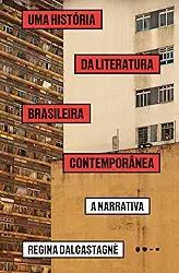 Uma história da literatura brasileira contemporânea: a narrativa