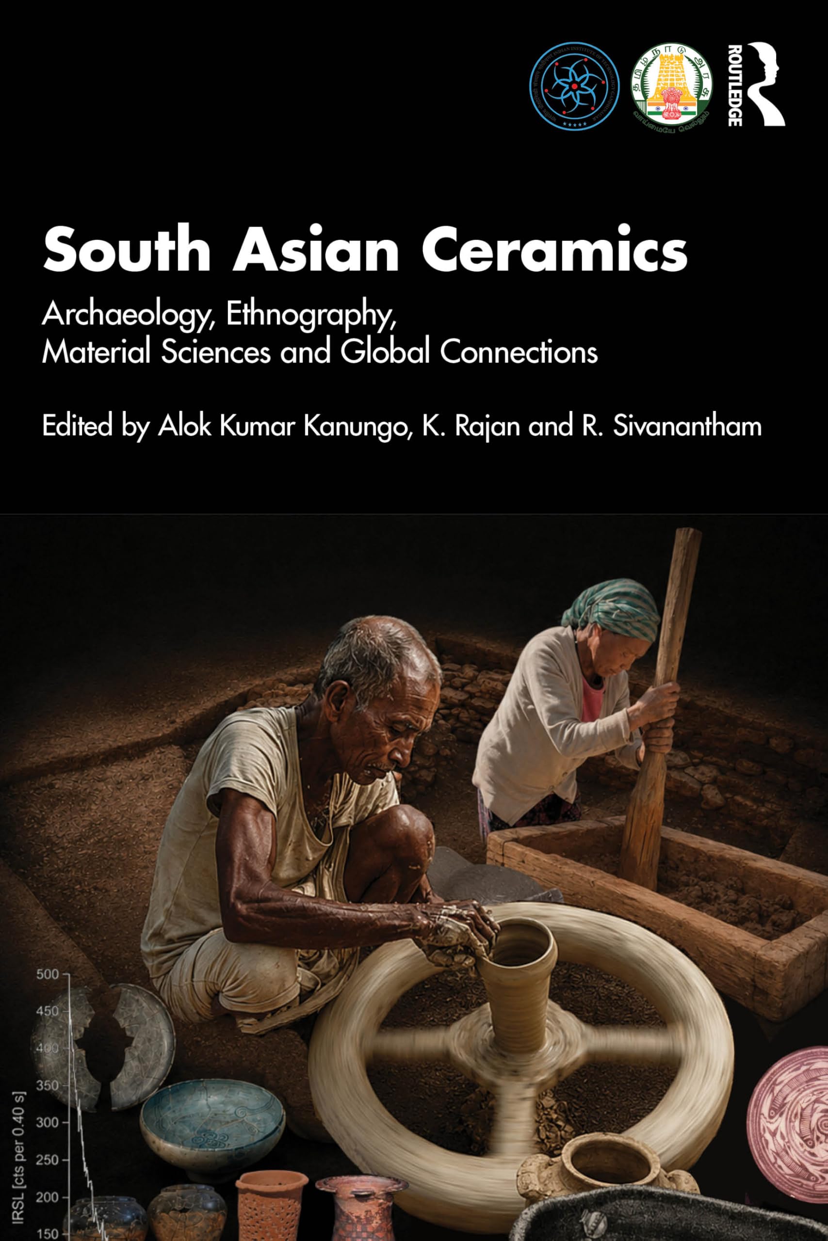 South Asian Ceramics: Archaeology, Ethnography, Material Sciences and Global Connections