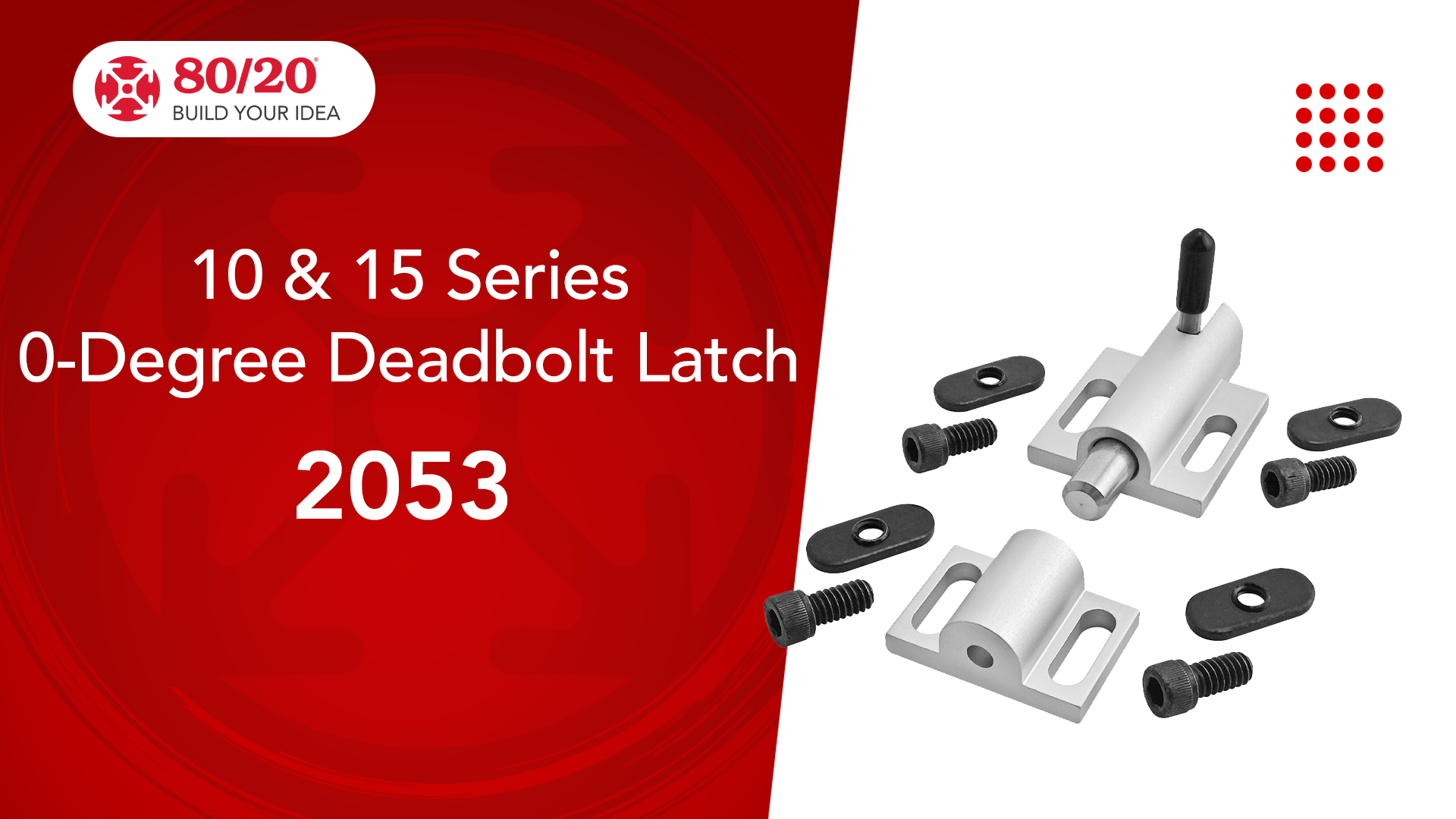 8020, 2053, 10 and 15 Series Aluminum 0 Degree Deadbolt Latch
