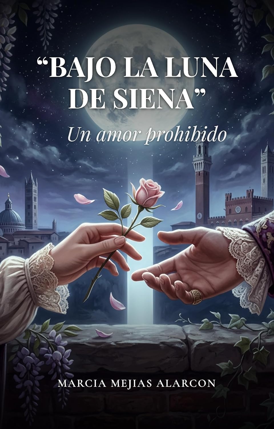 “BAJO LA LUNA DE SIENA” : Un amor prohibido (Spanish Edition)      Kindle Edition