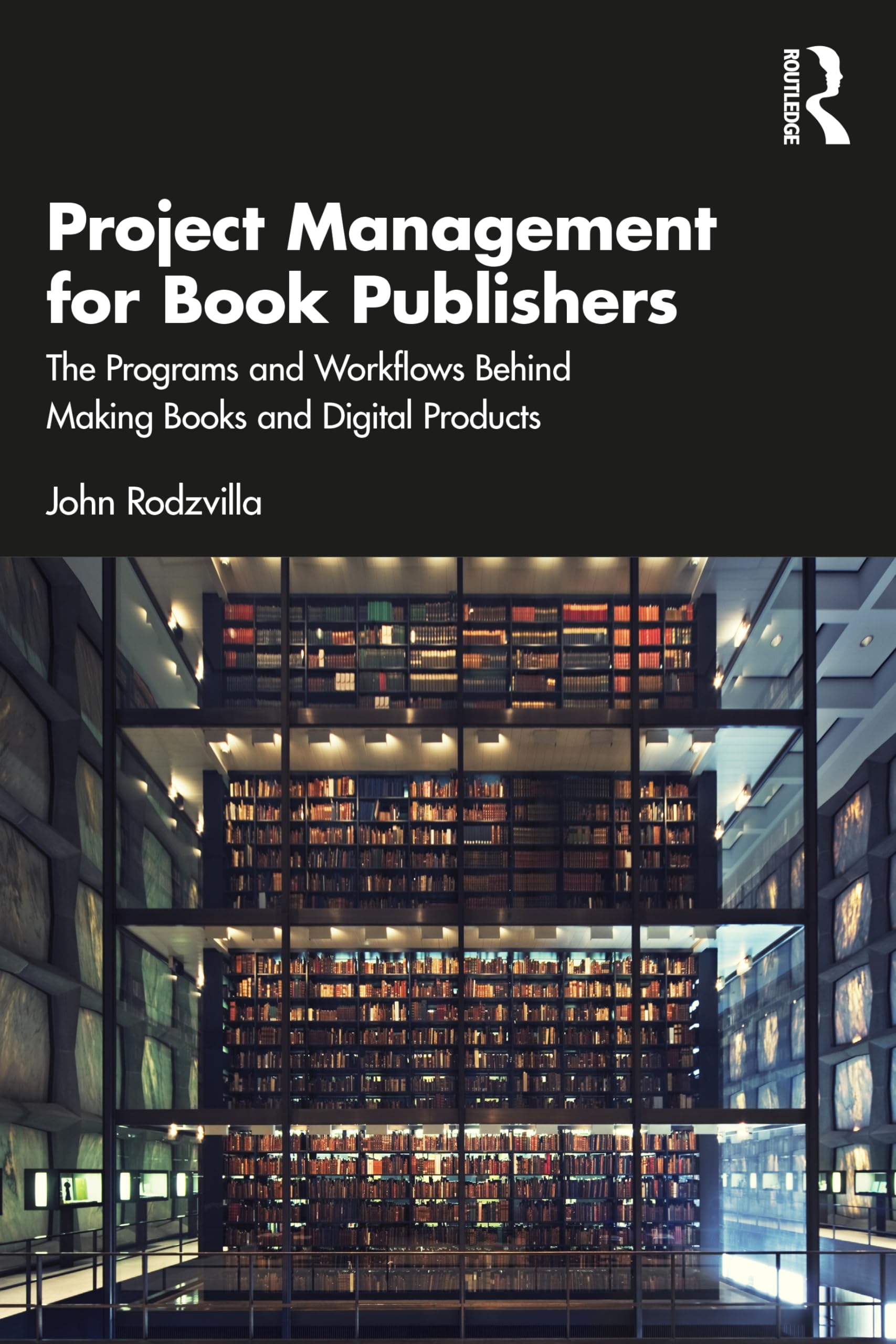 Project Management for Book Publishers: Programs and Workflows for Books and Digital Products