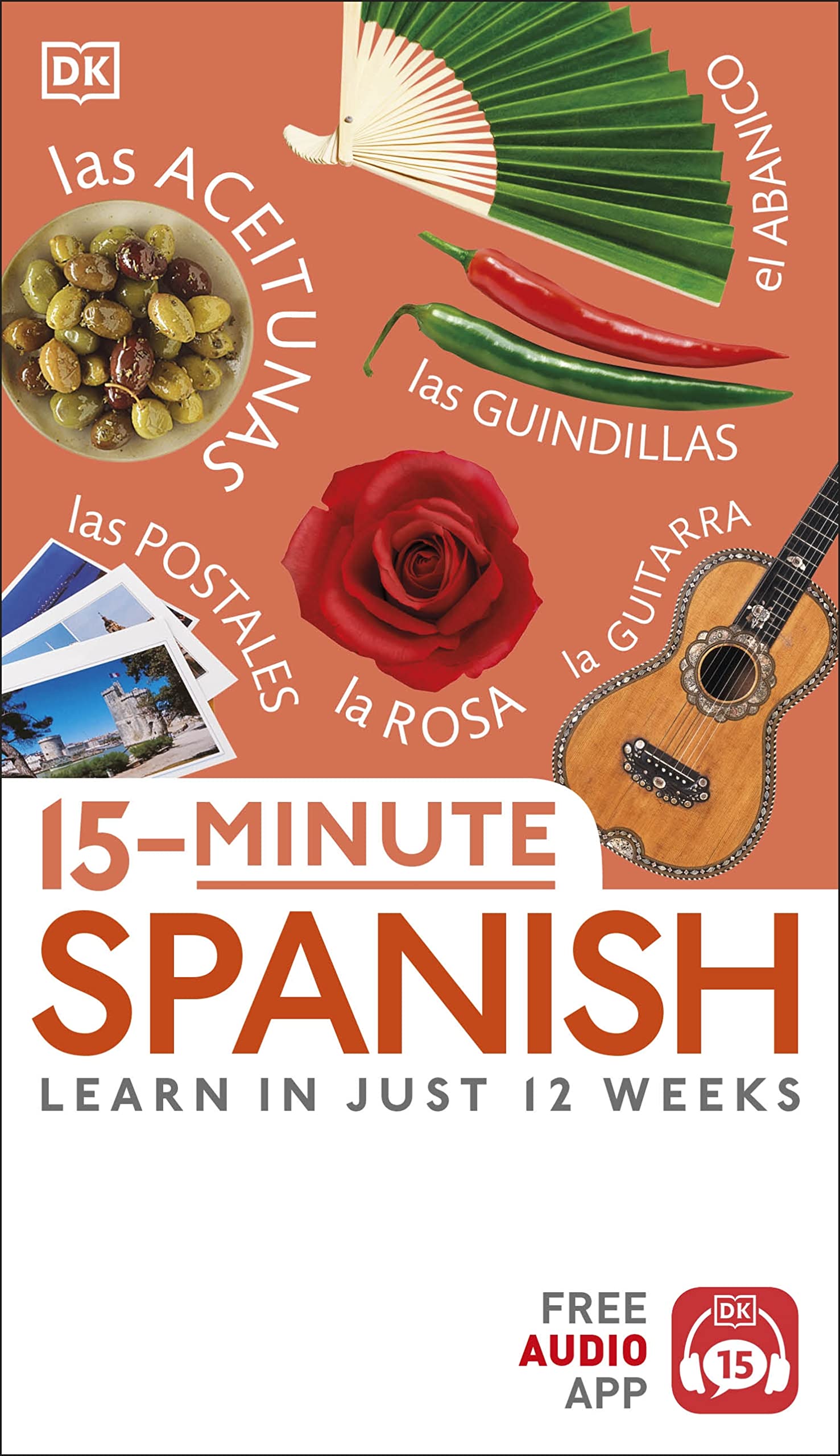 15-Minute Spanish: Learn in Just 12 Weeks (DK 15-Minute Langauge Learning)