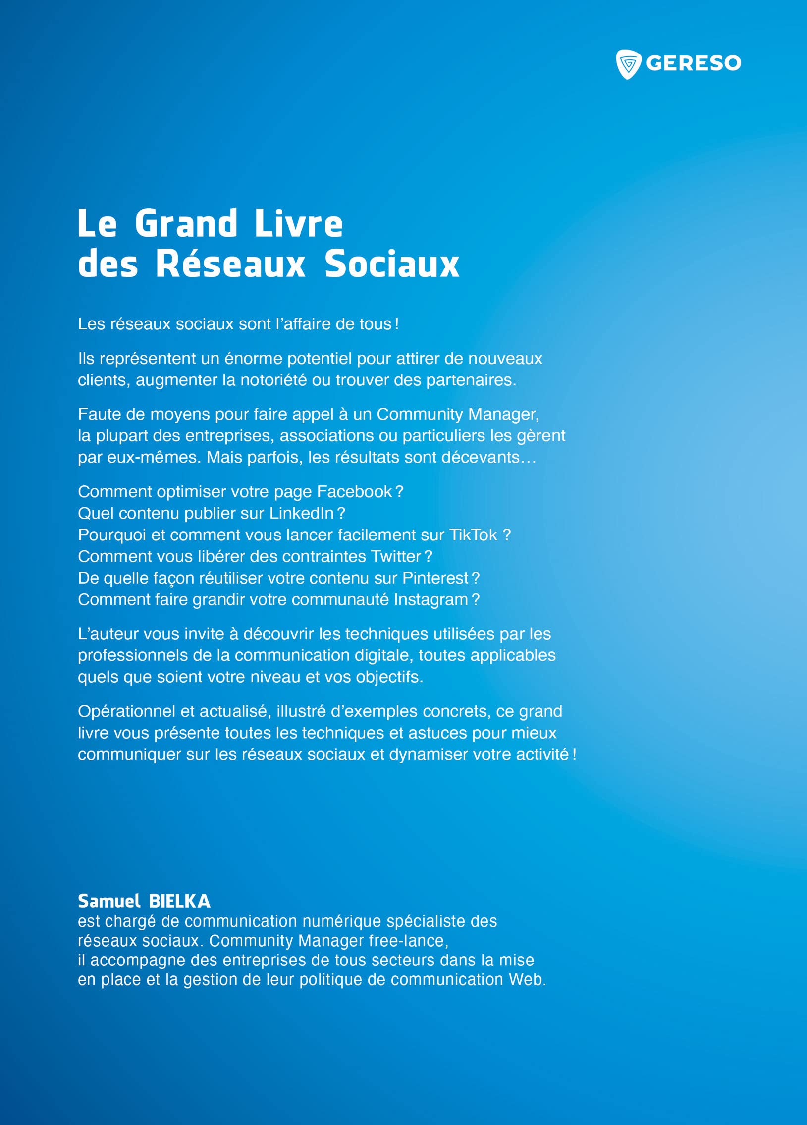 Le grand livre des réseaux sociaux: Toutes les techniques professionnelles sur Facebook, Instagram, TikTok, Twitter, LinkedIn et Pinterest