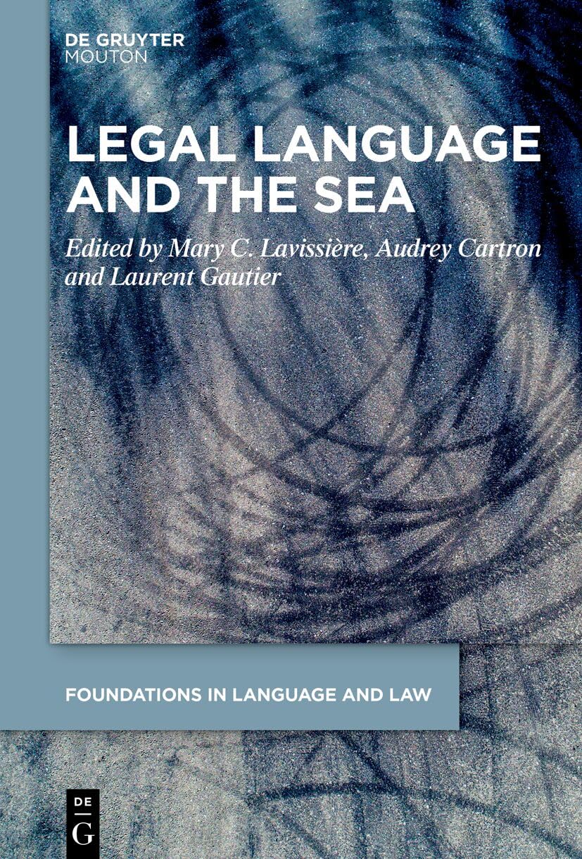 Legal Language and the Sea (Foundations in Language and Law [FLL], 4)