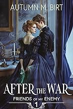 After the War: A Futuristic Regency Romance (Friends of my Enemy Book 1)