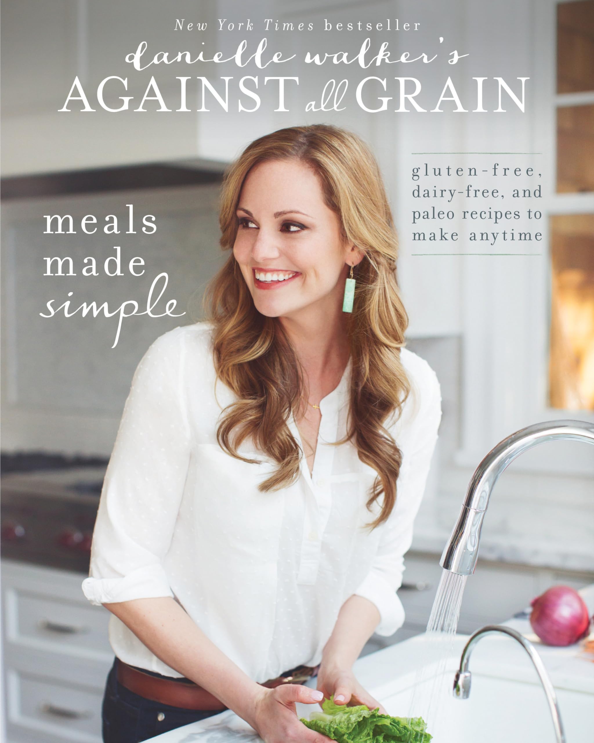 Danielle Walker's Against All Grain: Meals Made Simple: Gluten-Free, Dairy-Free, and Paleo Recipes to Make Anytime Paperback – September 2, 2014
