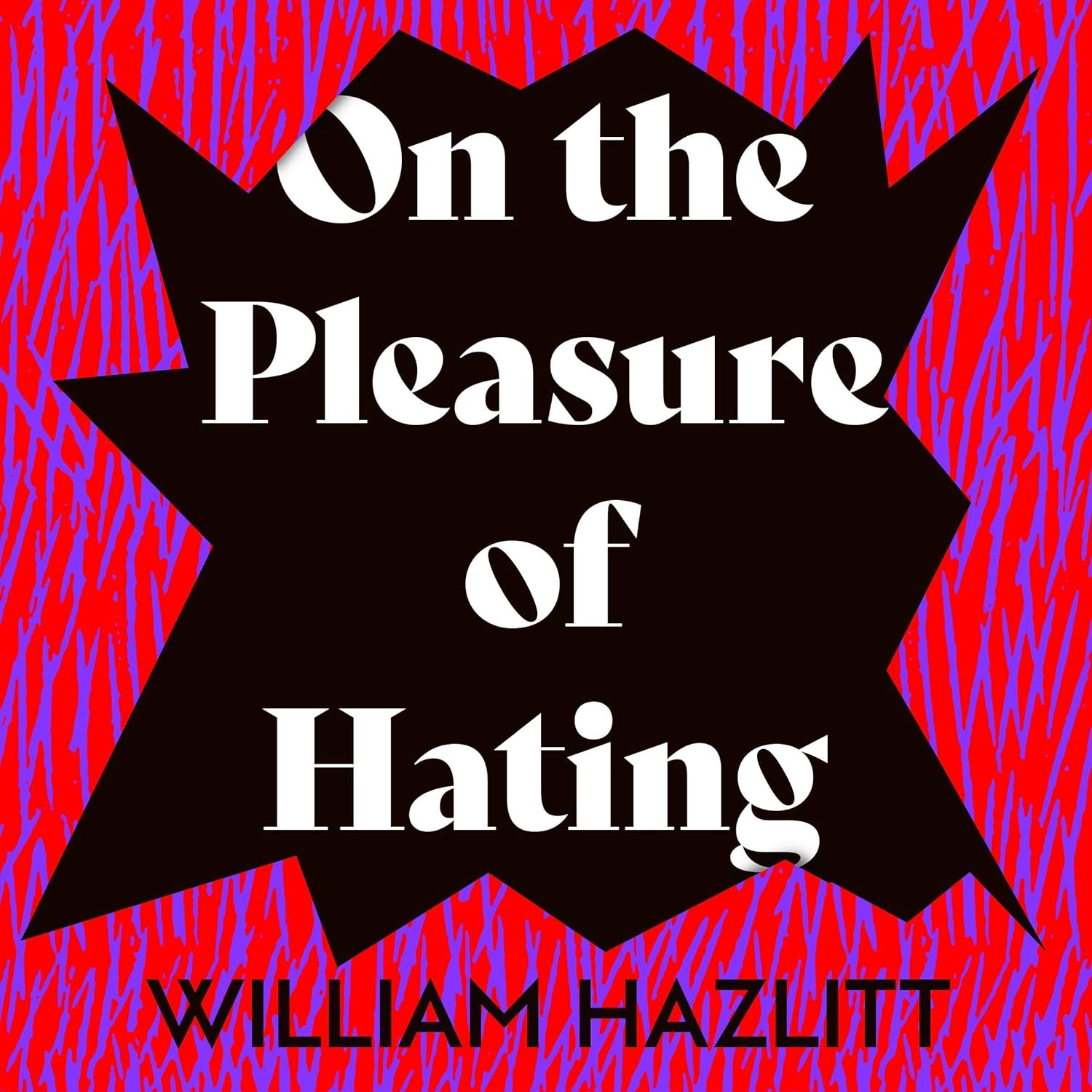  William Hazlitt On The Pleasure of Hating