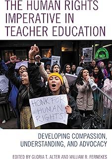 The Human Rights Imperative in Teacher Education: Developing Compassion, Understanding, and Advocacy (Global Teacher Education)