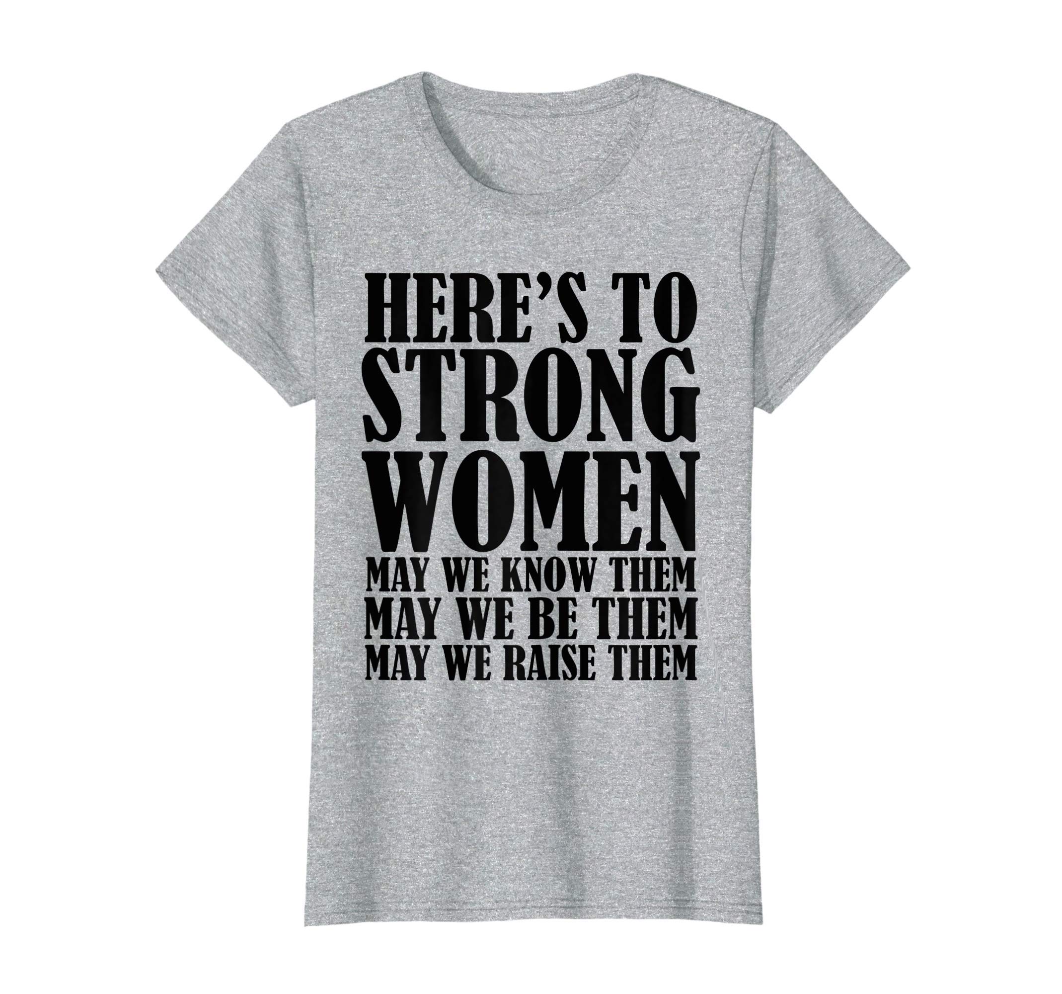 Womens Clothing Here's to strong women, Feminist T-Shirt