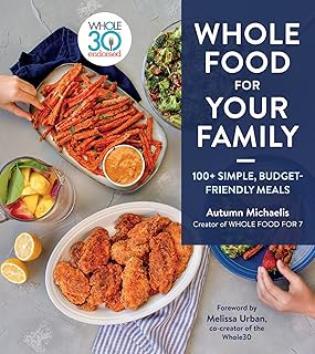 Whole Budget-Friendly Family Meals Cookbook