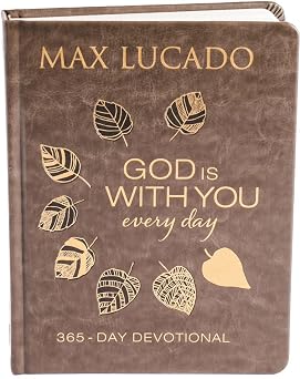 God Is With You Every Day, Deluxe Leathersoft over Board Daily Devotions of Hope and Comfort for When Life Feels Uncertain A 365-Day Devotional