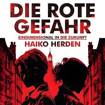 Die Rote Gefahr Hörbuch von Haiko Herden episode artwork