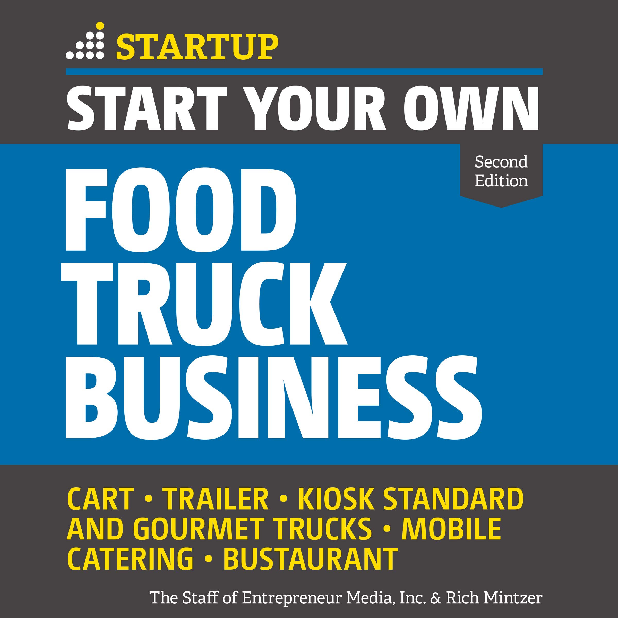 Start Your Own Food Truck Business (Second Edition)