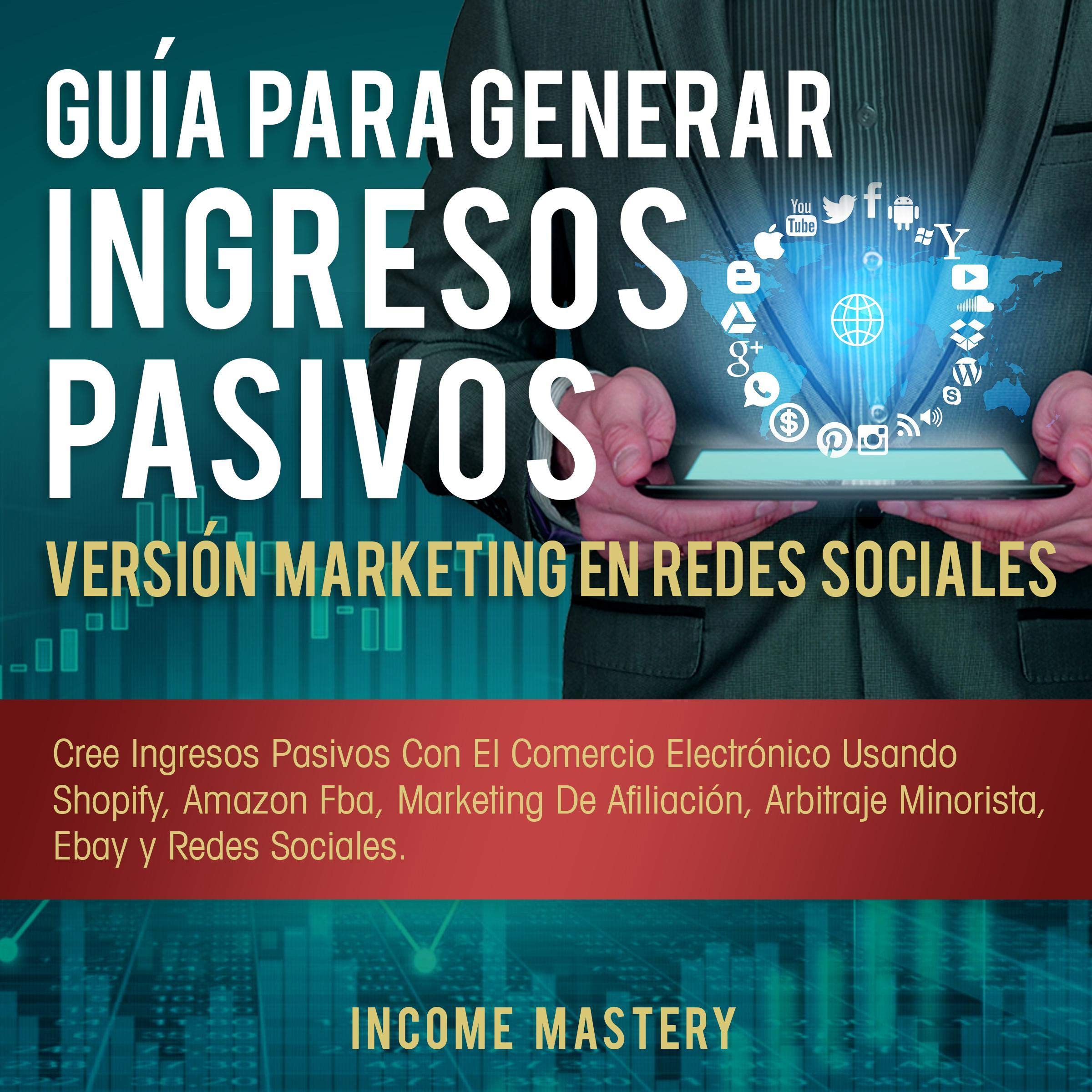 Cover art for Guía Para Generar Ingresos Pasivos Versión Marketing en Redes Sociales [The Passive Income Blueprint Social Media Marketing Edition]