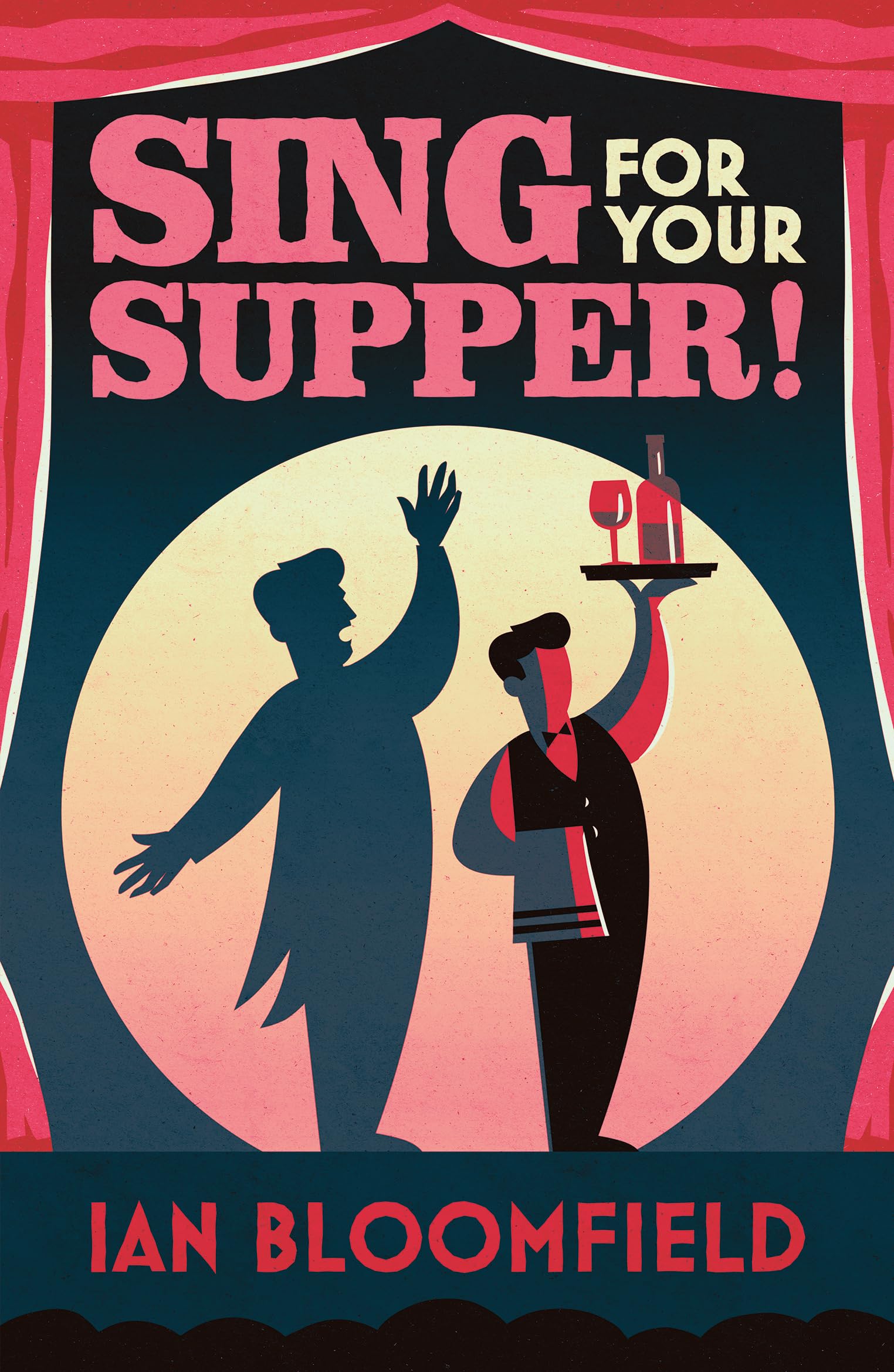 Sing for Your Supper! by Ian Bloomfield (Paperback Book)