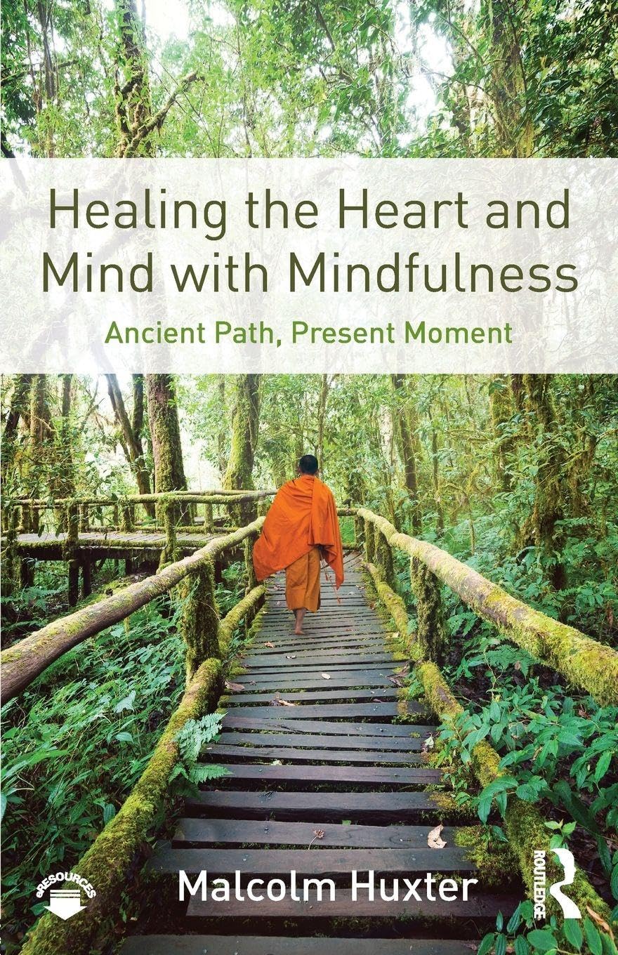 Healing the Heart and Mind with Mindfulness: Ancient Path, Present Moment