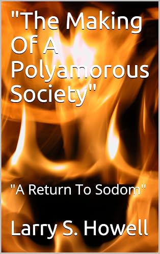 "The Making Of A Polyamorous Society": "A Return To Sodom"
