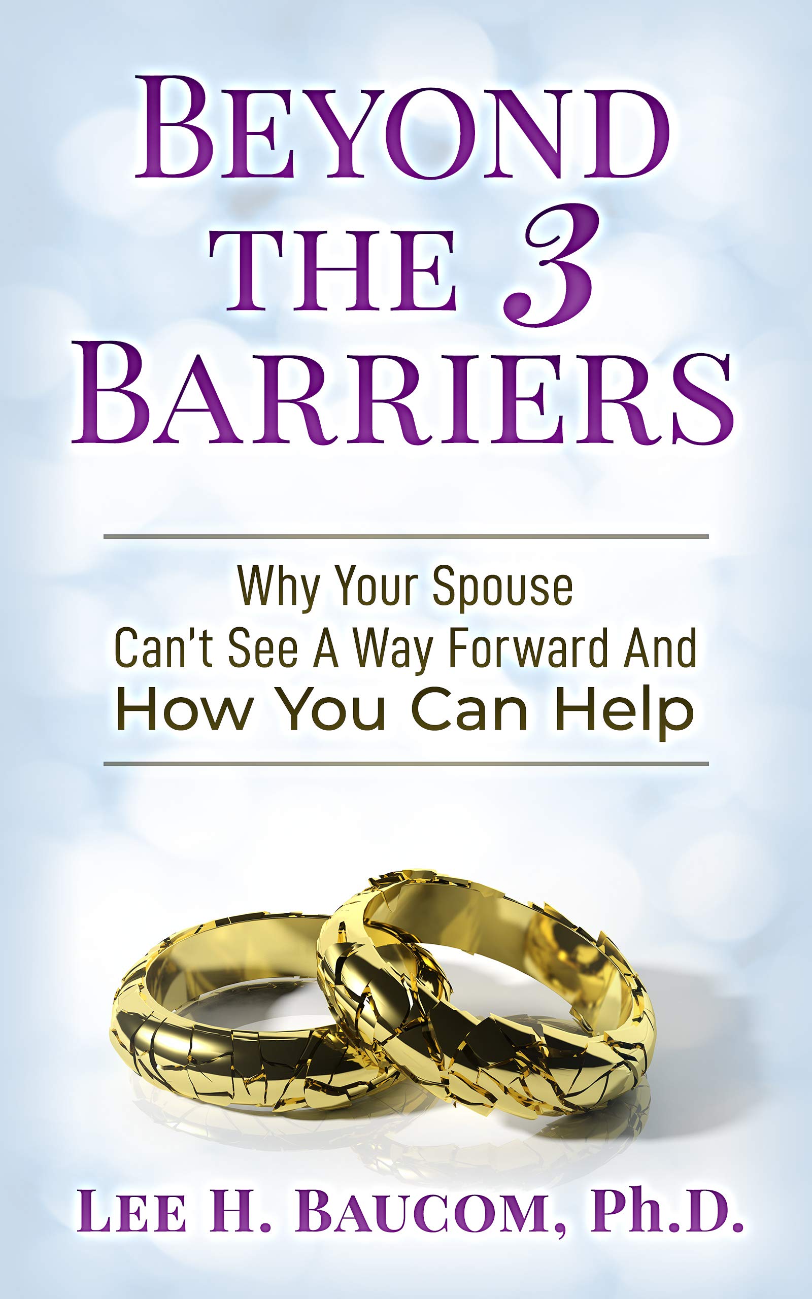 Beyond The 3 Barriers: Why Your Spouse Can’t See A Way Forward And How You Can Help